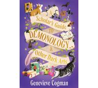 A Scholar's Guide to Demonology & Other Dark Arts: The whimsical, cosy academia fantasy set in a magical boarding school (Grayne's Academy Trilogy)