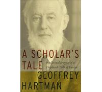 A Scholar's Tale: Intellectual Journey of a Displaced Child of Europe