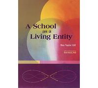 A School as Living Entity: The Growth and Development of a School as a Living Entity