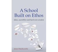 A school built on ethos: Ideas, assemblies and hard-won wisdom: 1