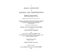A School Compendium of Natural and Experimental Philosophy: The textbook that educated Thomas Alva Edison and Henry Ford