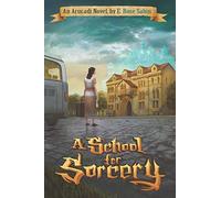 A School for Sorcery: 6 (Arucadi Series)