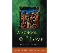 A School of Love: The Cistercian Way to Holiness (Rhythm of Life)
