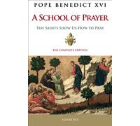 A School of Prayer: The Saints Show Us How to Pray