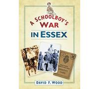 A Schoolboy's War in Essex