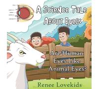 A Science Tale About Eyes: Are Human Eyes Like Animal Eyes?