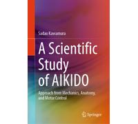 A Scientific Study of AIKIDO : Approach from Mechanics, Anatomy, and Motor Control