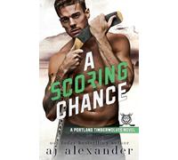 A Scoring Chance: A Small Town Hockey Romance : Alternate Cover Edition (Portland Timberwolves : Alternate Cover Editions)