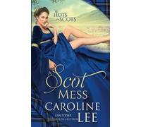 A Scot Mess: a comedy of errors: 1 (The Hots for Scots)