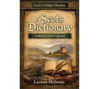 A Scots Dictionary: Traditional Words Explained