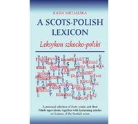 A Scots-Polish Lexicon : Leksykon Szkocko-Polski