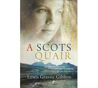 A Scots Quair : Sunset Song: Cloud Howe: Grey Granite