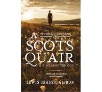 A Scots Quair : The Mearns Trilogy