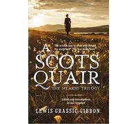 A Scots Quair: The Mearns Trilogy