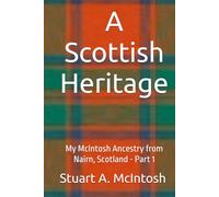 A Scottish Heritage (Part 1): My McIntosh Ancestry from Nairn, Scotland