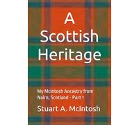 A Scottish Heritage (Part 1): My McIntosh Ancestry from Nairn, Scotland