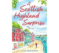 A Scottish Highland Surprise – The Scottish feel good escapist read, Book 2 (2025)