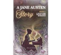 A Scottish Highlands Romance: A Jane Austen Story Book 3