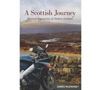 A Scottish Journey: Personal Impressions of Modern Scotland