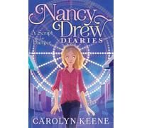 A Script for Danger: Volume 10 (Nancy Drew Diaries)