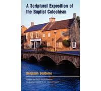 A Scriptural Exposition of the Baptist Catechism