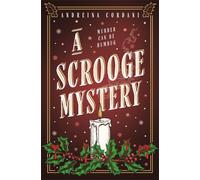 A Scrooge Mystery : The perfect festive whodunnit featuring Dickens' beloved miser, Ebenezer Scrooge
