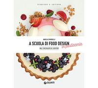 A scuola di food design in pasticceria (Tecniche e Cotture)