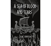 A Sea of Blood and Tears (Becoming Hamingja)