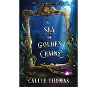 A Sea of Golden Chains (Backward Fairy Tales)