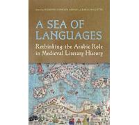 A Sea of Languages: Rethinking the Arabic Role in Medieval Literary History