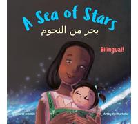 A Sea of Stars - بحر من النجوم: An Arabic - English bilingual children's book (girl edition). Βedtime story, babywearing, bioluminescence. (Arabic Bilingual Books - Fostering Creativity in Kids)
