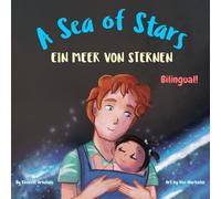A Sea of Stars - Ein Meer von Sternen: A German English bilingual book (dad and daughter edition). Βedtime story, babywearing, bioluminescent beach ... Books - Fostering Creativity in Kids)