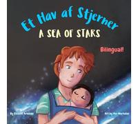 A Sea of Stars - Et Hav af Stjerner: A Danish English bilingual book (dad and son edition). Βedtime story, babywearing, bioluminescent beach (Danish Bilingual Books - Fostering Creativity in Kids)