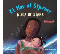 A Sea of Stars - Et Hav af Stjerner: A Danish English bilingual children's book (girl edition). Βedtime story, babywearing, bioluminescence. (Danish Bilingual Books - Fostering Creativity in Kids)