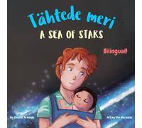 A Sea of Stars - Tähtede meri: An Estonian English bilingual book (dad and son edition). Βedtime story, babywearing, bioluminescent beach (Estonian Bilingual Books - Fostering Creativity in Kids)