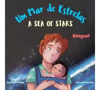 A Sea of Stars - Um Mar de Estrelas: An European Portuguese English bilingual book (dad and son edition). Βedtime story, babywearing, bioluminescent ... (European and Brazilian Portuguese editions))