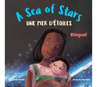 A Sea of Stars - Une mer d'étoiles: A French - English bilingual children's book (boy edition). Βedtime story, babywearing, bioluminescence, ... Books - Fostering Creativity in Kids)