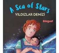 A Sea of Stars - Yıldızlar Denizi: A Turkish English bilingual book (dad and daughter edition). Βedtime story, babywearing, bioluminescent beach ... ... Books - Fostering Creativity in Kids)