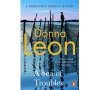 A Sea Of Troubles: (A Commissario Brunetti Mystery)