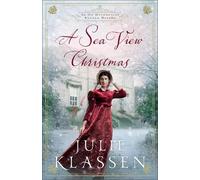 A Sea View Christmas by Julie Klassen - 9780764242441