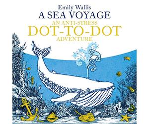 A Sea Voyage: An Anti-Stress Dot-to-Dot Adventure
