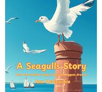 A Seagulls Story: Even the smallest wings carry the biggest dreams