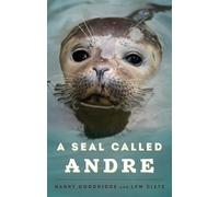 A Seal Called Andre: The Two Worlds of a Maine Harbor Seal