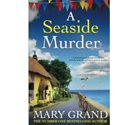 A Seaside Murder: The start of a cozy murder mystery series from Mary Grand (The Isle of Wight Killings, 1)