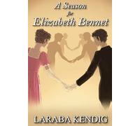 A Season for Elizabeth Bennet (Pride and Prejudice Variation)