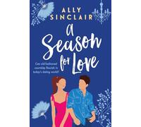 A Season for Love: A laugh-out-loud, completely uplifting romcom: A laugh-out-loud, heart warming and completely uplifting romcom