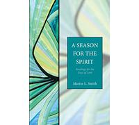 A Season for the Spirit: Readings for the Days of Lent