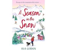 A Season in the Snow: Escape to the mountains and cuddle up with the perfect winter read!