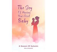A Season Of Autumn: 90 Days of Pregnancy And Motherhood Poems - Poetry & Prose Exploring The Joy Of Having Your First Baby (The Four Seasons Of Love Poetry Books)