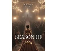 A Season of Lies: In a world of glittering facades, their only currency is a lie. And the one man who knows their secret is determined to buy them all. (The Grand Season)